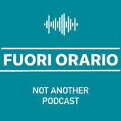 Fuori Orario: Not Another Podcast - Luca Villa