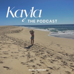 Kayla - the podcast 