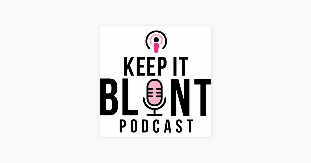 ‎keep It Blunt Podcast Episode 015 My Vaginas Upset On Apple Podcasts 