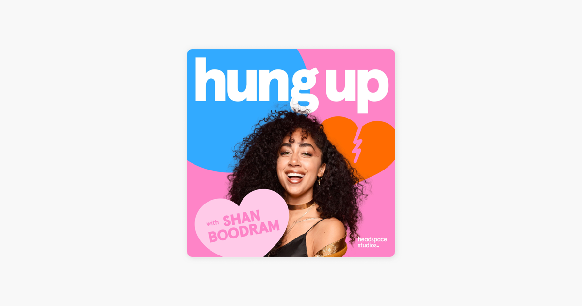 ‎Hung Up with Shan Boodram on Apple Podcasts