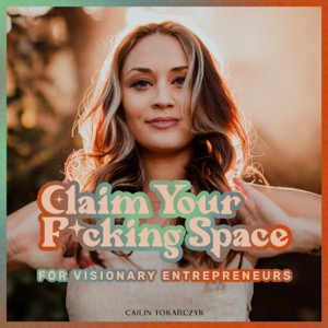Claim Your F*cking Space Podcast