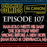 SWCIC: Han Solo Meets His Dad? The Job That Went Wrong Before A New Hope (Han Solo & Chewbacca 1-5) – Ep 107