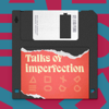 Talks of imperfection - Edita Prima