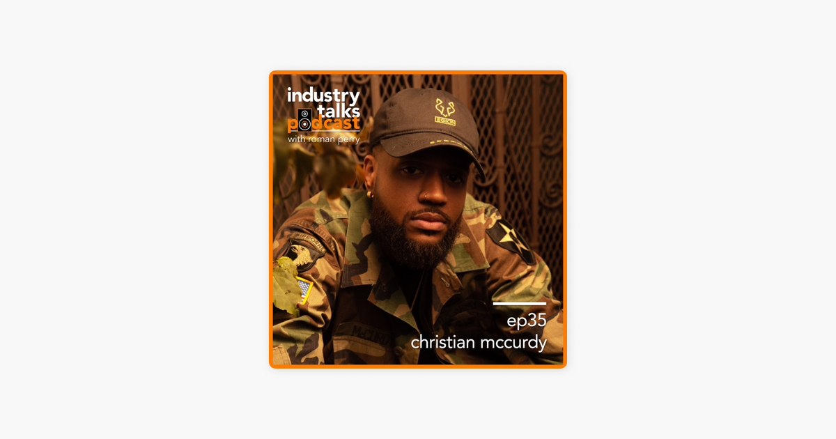 ‎Industry Talks Podcast: ep35 - Christian McCurdy: Three Ways to Get ...