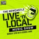 The Newcastle Live n' Local Music Show