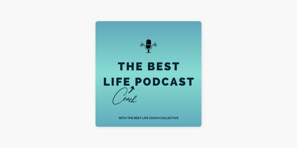 Best Life (Coach) Podcast on Apple Podcasts