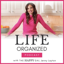Ep. 47 - When You Wonder What An Organized Life Looks Like