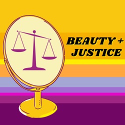 Introducing: Beauty + Justice