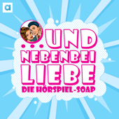 … und nebenbei Liebe – die Hörspiel-Soap - Katrin Wiegand / argon podcast