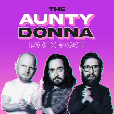 Aunty Donna Podcast:Planet Broadcasting