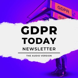 GDPR today 18 Aug 2022 - GDPRhub newsletter