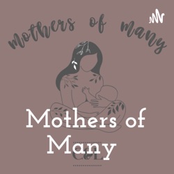 1: We are the Mothers of Many (children) an introduction!