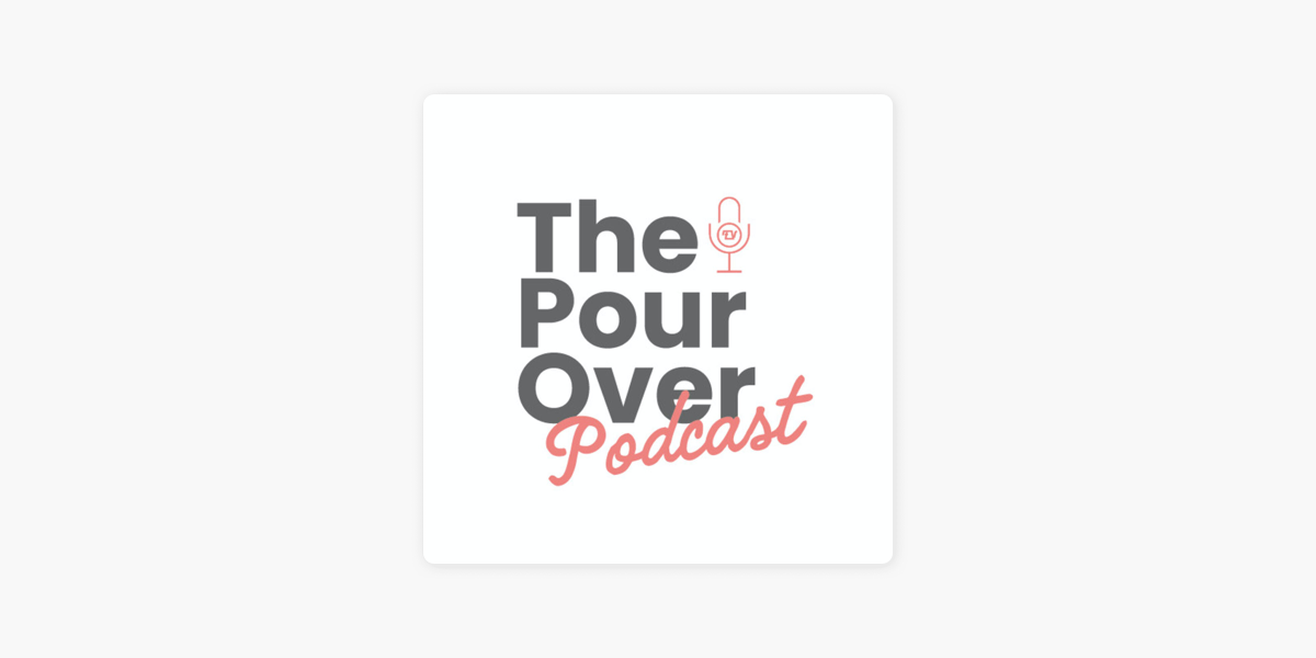 ‎The Pour Over on Apple Podcasts