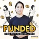 Funded - How They Raised Millions