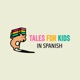 Tales for Kids in Spanish