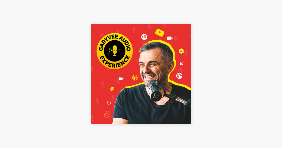 ‎The GaryVee Audio Experience on Apple Podcasts