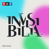 Invisibilia - NPR