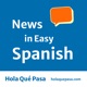 Hola Qué Pasa - News in Easy Spanish