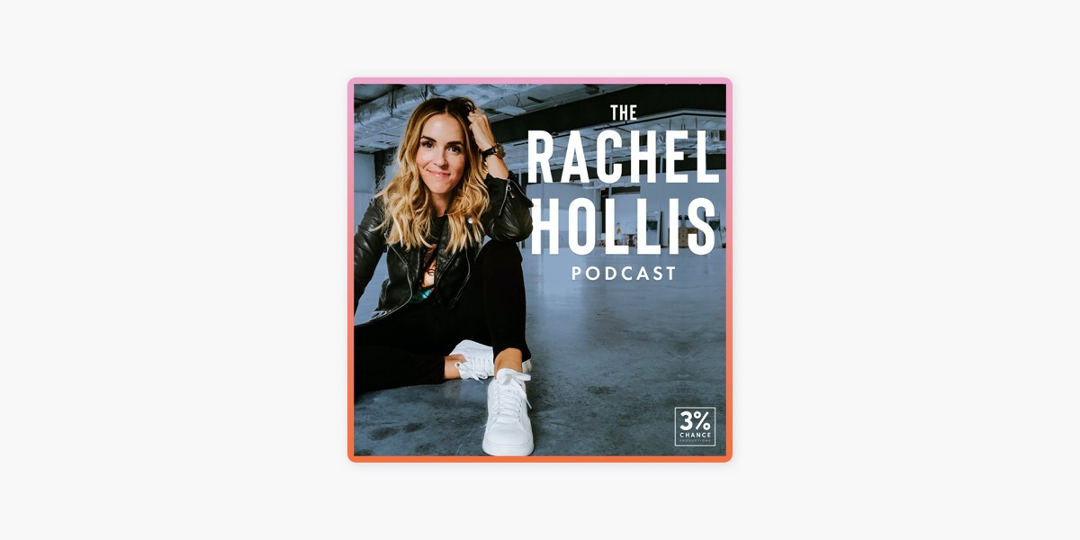 ‎The Rachel Hollis Podcast on Apple Podcasts