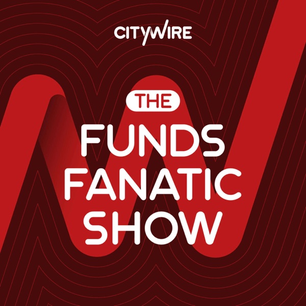 Citywire: The Funds Fanatic Show