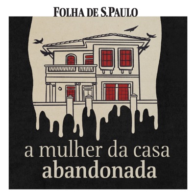 A Mulher da Casa Abandonada:Folha de S.Paulo