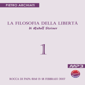 La Filosofia della Libertà di Rudolf Steiner - 1° seminario - Rocca di Papa (RM), dal 15 al 18 febbraio 2007 - LiberaConoscenza