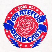 GOOD OL' GRATEFUL DEADCAST - Grateful Dead