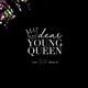 Dear Young Queen