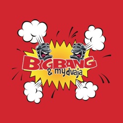 Big bang & my dvaja