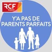 YAPPP, Y'a pas de parents parfaits - RCF
