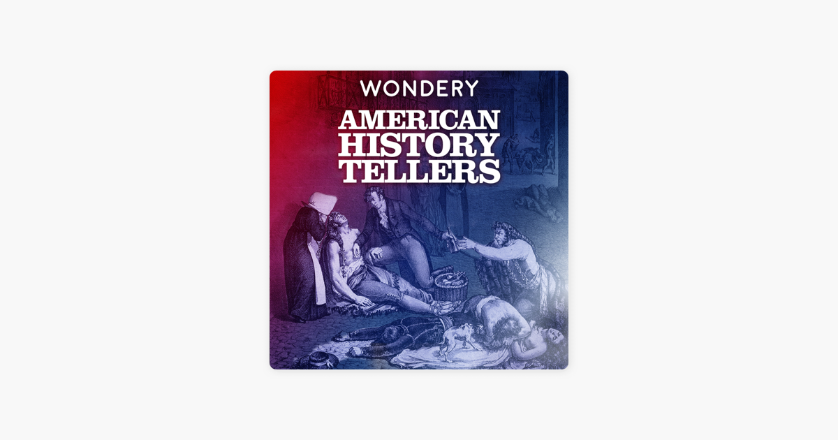 ‎American History Tellers on Apple Podcasts