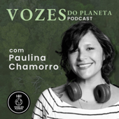 Vozes do Planeta - Vozes do Planeta Podcast