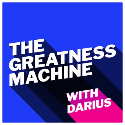 The Greatness Machine:Darius Mirshahzadeh