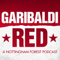 Garibaldi Red - A Nottingham Forest Podcast podcast