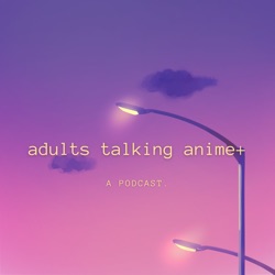 adults talking Anime Weekend Atlanta, our trash taste anime