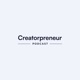 The Creatorpreneur Podcast 
