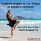Warrior Women in the World of Entrepreneurship Podcast