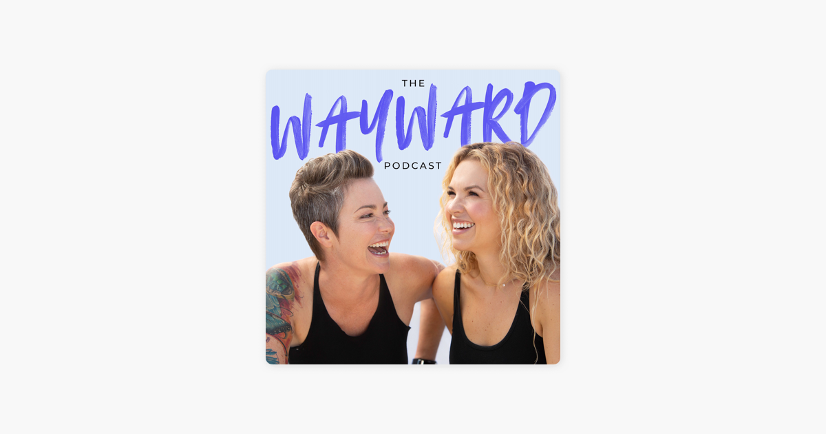 ‎The Wayward Podcast: Wayward Including Friends on Apple Podcasts