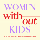 Women Without Kids - Ruby Warrington