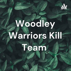 Woodley Warriors Kill Team 