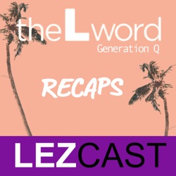 The L Word: Generation Q Recaps 