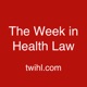 The Week in Health Law