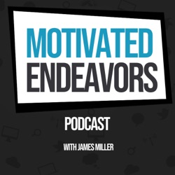 Motivated Endeavors Podcast