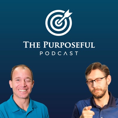 The Purposeful Podcast