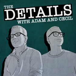 The Details with Adam and Cecil