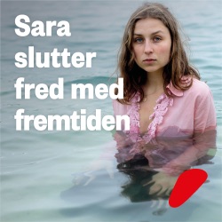 Information præsenterer: Sara slutter fred med fremtiden