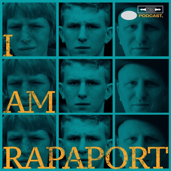 I AM RAPAPORT: STEREO PODCAST