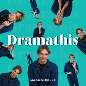 Dramathis - Madmoizelle