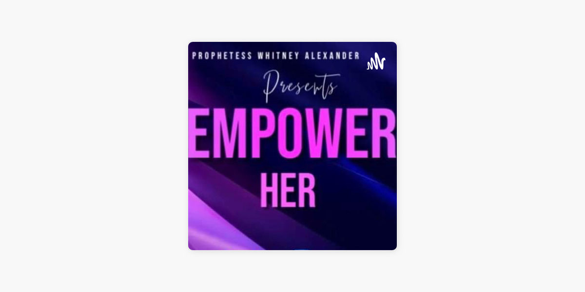 ‎empower Her On Apple Podcasts 3962