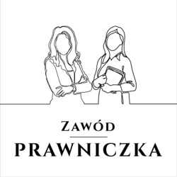 Zawód: prawniczka karnistka - dr Katarzyna Gajowniczek-Pruszyńska